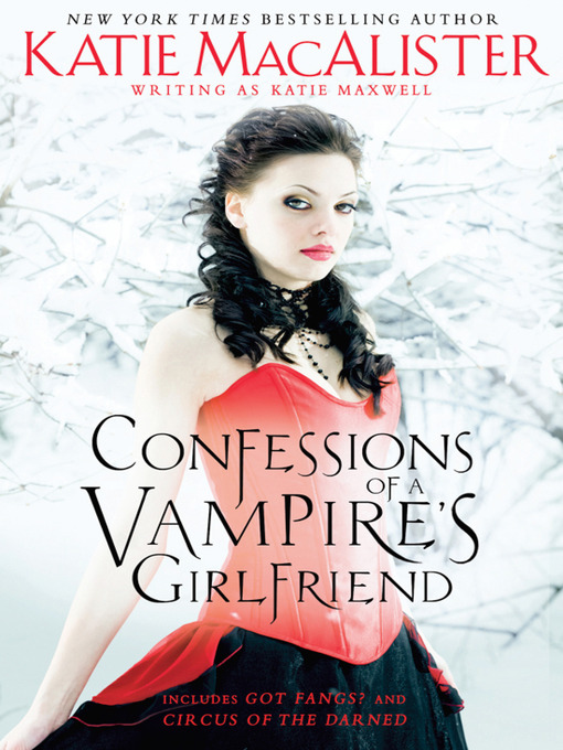Title details for Confessions of a Vampire's Girlfriend by Katie Maxwell - Available